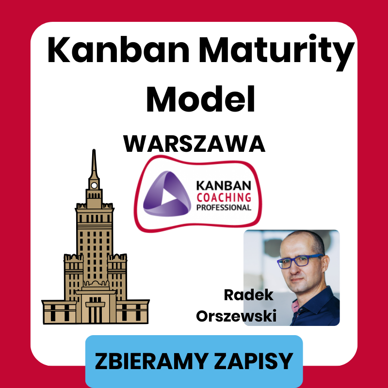 Kanban Maturity Model Warszawa Radek Orszewski